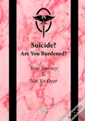 Suicide? Are You Burdened?