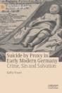 Suicide By Proxy In Early Modern Germany - Preview