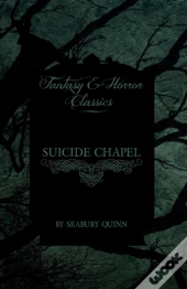 Suicide Chapel (Fantasy And Horror Classics)