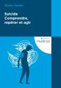 Suicide : Comprendre, Repérer Et Agir - Preview