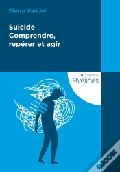 Capa do artigo Suicide : Comprendre, Repérer Et Agir