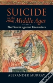 Capa do artigo Suicide In The Middle Ages: Volume 1: The Violent Against Themselves