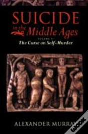Capa do artigo Suicide In The Middle Ages: Volume 2: The Curse On Self-Murder
