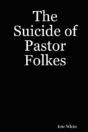 Suicide Of Pastor Folkes - Preview