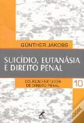 Suicídio, Eutanásia e Direito Penal