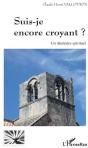 Suis-Je Encore Croyant ? Un Itinéraire Spirituel - Preview