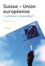 Suisse-Union Européenne : L'Adhésion Impossible ? - Preview