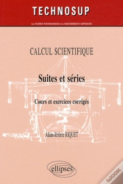 Capa do artigo Suites Et Séries. Cours Et Exercices Corrigés. Calcul Scientifique