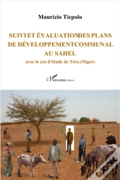 Suivi Et Évaluation Des Plans De Développement Communal Au Sahel ; Avec Le Cas D'Étude De Téra (Niger)