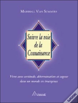Capa do artigo Suivre La Voie De La Connaissance; Vivre Avec Certitude, Détermination Et Sagesse Dans Un Monde En Émergence
