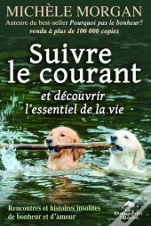 Suivre Le Courant Et Decouvrir L'Essentiel De La Vie