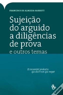 Capa do artigo Sujeição do Arguido a Diligências de Prova e Outros Temas