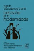 Sujeito, Décadence e Arte. Nietzsche e a Modernidade