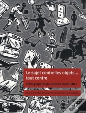 Capa do artigo Sujet Contre Les Objets...Tout Contre ; Ethnographies De Culture Matérielle