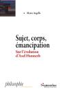 Sujet, Corps, Émancipation : Sur L'Évolution D'Axel Honneth - Preview