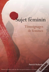 Sujet Feminin / Temoignages De Femmes