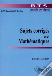Sujets Corrigés De Mathématiques - Bts Comptabilité-Gestion