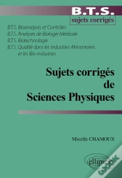 Capa do artigo Sujets Corrigés De Sciences Physiques Bts Bioanalyses Et Contrôles - Bts Analyses De Biologie Médicale - Bts Biotechnologie - Bts Qualité Dans Les Industries Alimentaires Et Les Bio-Industries