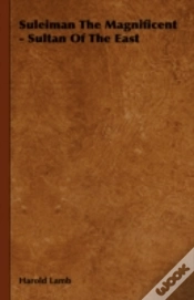 Capa do artigo Suleiman The Magnificent - Sultan Of The