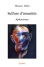 Sulfure D'Insanités : Aphorismes - Preview