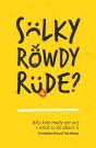 Sulky, Rowdy, Rude? - Preview