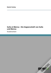 Sulla Et Marius - Die Gegnerschaft Von Sulla Und Marius