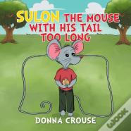 Sulon The Mouse With His Tail Too Long
