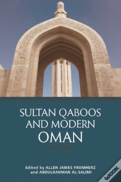 Capa do artigo Sultan Qaboos And Modern Oman, 1970â€“2020