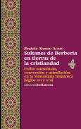 Sultanes Berberia En Tierras De La Cristiandad