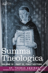 Summa Theologica, Volume 4 (Part Iii, First Section)