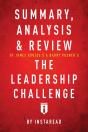 Summary, Analysis & Review Of James Kouzes'S & Barry Posner'S The Leadership Challenge By Instaread - Preview