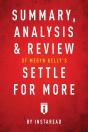 Summary, Analysis & Review Of Megyn Kelly'S Settle For More By Instaread - Preview