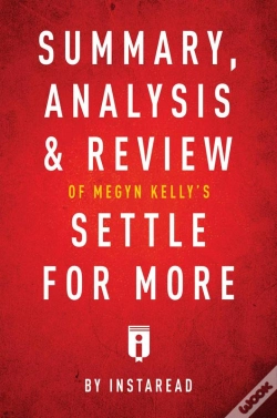 Capa do artigo Summary, Analysis & Review Of Megyn Kelly'S Settle For More By Instaread