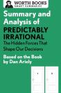 Summary And Analysis Of Predictably Irrational: The Hidden Forces That Shape Our Decisions - Preview