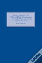 Summary Catalogue Of The Additional Medieval Manuscripts In Cambridge University Library Acquired Before 1940