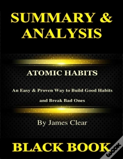 Capa do artigo Summary & Analysis: Atomic Habits By James Clear: An Easy & Proven Way To Build Good Habits And Break Bad Ones