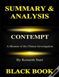 Capa do artigo Summary & Analysis By Kenneth Starr: Contempt: A Memoir Of The Clinton Investigation