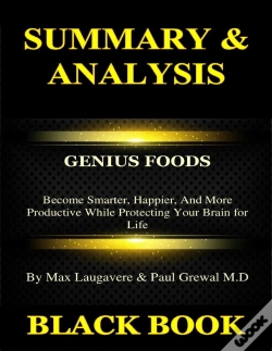 Capa do artigo Summary & Analysis : Genius Foods By Max Lugavere & Paul Grewal : Become Smarter, Happier, And More Productive While Protecting Your Brain For Life