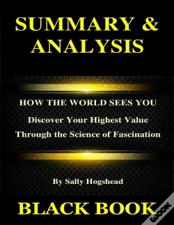 Capa do artigo Summary & Analysis : How The World Sees You By Sally Hogshead : Discover Your Highest Value Through The Science Of Fascination