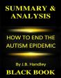 Summary & Analysis : How To End The Autism Epidemic By J B Handley - Preview
