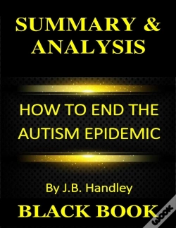 Capa do artigo Summary & Analysis : How To End The Autism Epidemic By J B Handley
