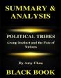 Summary & Analysis : Political Tribes By Amy Chua : Group Instinct And The Fate Of Nations - Preview