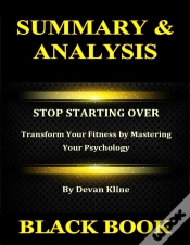 Capa do artigo Summary & Analysis : Stop Starting Over By Devan Kline : Transform Your Fitness By Mastering Your Psychology