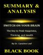 Summary & Analysis : Switch On Your Brain : The Key To Peak Happiness, Thinking, And Health By Dr. Caroline Leaf - Preview