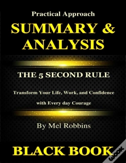Capa do artigo Summary & Analysis : The 5 Second Rule By Mel Robbins : Transform Your Life, Work, And Confidence With Every Day Courage