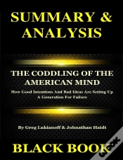 Capa do artigo Summary & Analysis : The Coddling Of The American Mind By Greg Lukianoff & Johnathan Haidt : How Good Intentions And Bad Ideas Are Setting Up A Generation For Failure