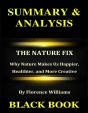Summary & Analysis : The Nature Fix By Florence Williams : Why Nature Makes Us Happier, Healthier, And More Creative - Preview