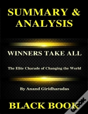 Capa do artigo Summary & Analysis : Winners Take All By Anand Giridharadas : The Elite Charade Of Changing The World
