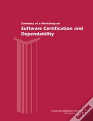 Summary Of A Workshop On Software Certification And Dependability