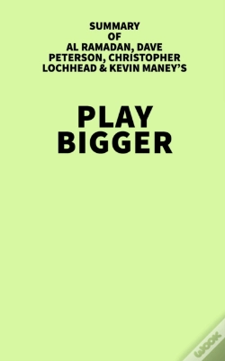 Capa do artigo Summary Of Al Ramadan, Dave Peterson, Christopher Lochhead & Kevin Maney'S Play Bigger